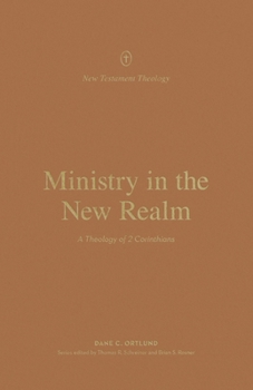 Paperback Ministry in the New Realm: A Theology of 2 Corinthians Book