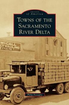 Towns of the Sacramento River Delta - Book  of the Images of America: California