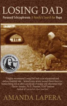 Paperback Losing Dad, Paranoid Schizophrenia: A Family's Search for Hope Book