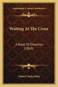 Waiting at the Cross; A Book of Devotion