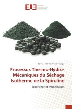 Paperback Processus Thermo-Hydro-Mécaniques du Séchage Isotherme de la Spiruline [French] Book