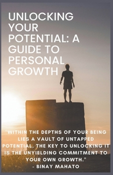 Paperback Unlocking Your Potential: A Guide to Personal Growth Book