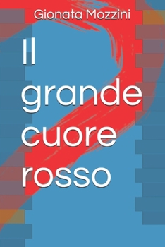 Paperback Il grande cuore rosso [Italian] Book