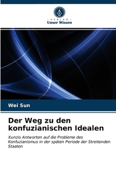 Paperback Der Weg zu den konfuzianischen Idealen [German] Book