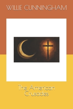 Paperback The American Crusades Book