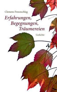 Paperback Erfahrungen, Begegnungen, Träumereien: Gedichte [German] Book