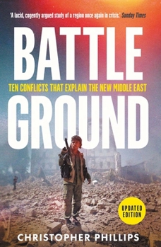 Paperback Battleground: 10 Conflicts That Explain the New Middle East Book
