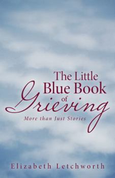 Hardcover The Little Blue Book of Grieving: More than Just Stories Book