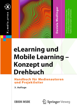 Hardcover Elearning Und Mobile Learning - Konzept Und Drehbuch: Handbuch Für Medienautoren Und Projektleiter [German] Book
