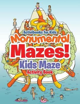 Paperback Monumental Mazes! Kids Maze Activity Book