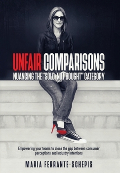 Hardcover Unfair Comparisons: Nuancing the "Sold, Not Bought" Category Book