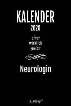 Kalender 2020 für Neurologen / Neurologe / Neurologin: Wochenplaner / Tagebuch / Journal für das ganze Jahr: Platz für Notizen, Planung / Planungen / Planer, Erinnerungen und Sprüche (German Edition)