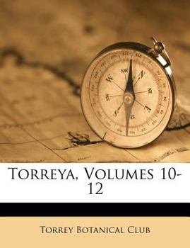 Paperback Torreya, Volumes 10-12 Book