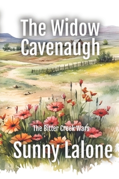 Paperback The Widow Cavenaugh: The Bitter Creek Wars Volume One Book