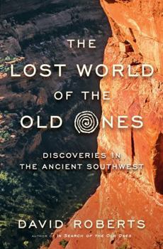 Hardcover The Lost World of the Old Ones: Discoveries in the Ancient Southwest Book