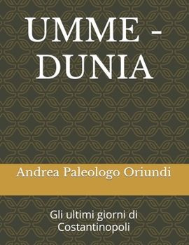 UMME - DUNIA: Gli ultimi giorni di Costantinopoli (Italian Edition)