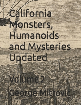 California Monsters, Humanoids and Mysteries Updated: Volume 2