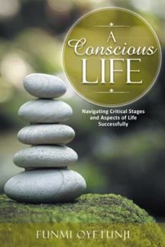 Hardcover A Conscious Life: Navigating Critical Stages and Book