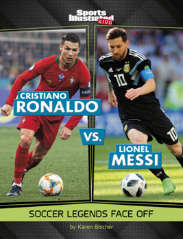 Hardcover Cristiano Ronaldo vs. Lionel Messi: Soccer Legends Face Off Book