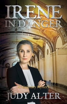 Irene in Danger: An Irene in Chicago Culinary Mystery - Book #2 of the An Irene in Chicago Culinary Mystery