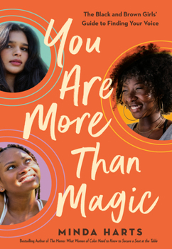 Hardcover You Are More Than Magic: The Black and Brown Girls' Guide to Finding Your Voice Book
