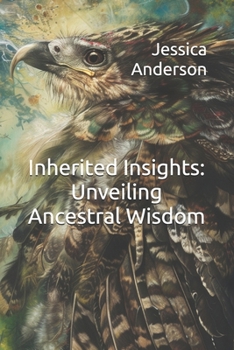 Inherited Insights: Unveiling Ancestral Wisdom