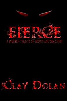 Paperback Fierce: A Western Trilogy of Terror and Discovery Book