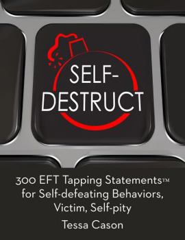Paperback 300 EFT Tapping Statements for Self-defeating Behaviors, Victim, Self-pity Book