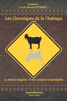 Paperback Les Chroniques de la Chabique: Le destin singulier d'une créature improbable [French] Book