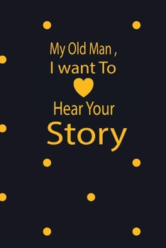 My old man, I want to hear your story: A guided journal to tell me your memories,keepsake questions.This is a great gift to ... family members, grandchildren life Birthday