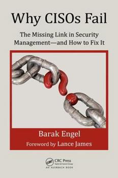 Paperback Why Cisos Fail: The Missing Link in Security Management--And How to Fix It Book