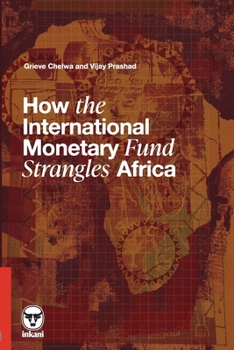 Paperback How the International Monetary Fund Strangles Africa Book