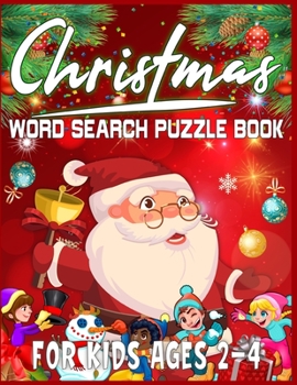 Paperback Christmas Word Search Puzzle Book For Kids Ages 2-4: Exercise your brain and fill your heart with Christmas spirit A Brain Games For Smart Kids Book