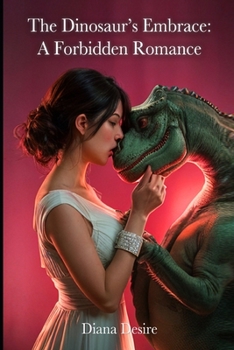 Paperback The Dinosaur's Embrace: A Forbidden Romance Book