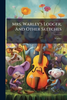 Paperback Mrs. Warley's Lodger, And Other Sketches Book