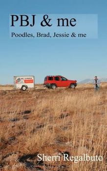 Paperback PBJ and me: Two humans and four dogs on a cross country road trip Book