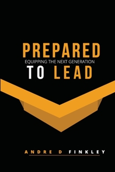Paperback Prepared To Lead: Equipping the Next Generation Book