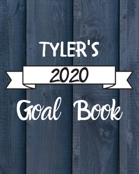 Paperback Tyler's 2020 Goal Book: 2020 New Year Planner Goal Journal Gift for Tyler / Notebook / Diary / Unique Greeting Card Alternative Book