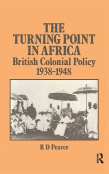 Paperback The Turning Point in Africa: British Colonial Policy 1938-48 Book