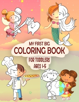 Paperback My First Big Coloring Book For Toddlers Ages 1-5: For kids ages 1-5 /Toddler coloring books ages 1-5/Baby Coloring Book 1 year/75 Big, Easy And Fun .. Book