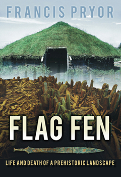 Paperback Flag Fen: Life and Death of a Prehistoric Landscape Book