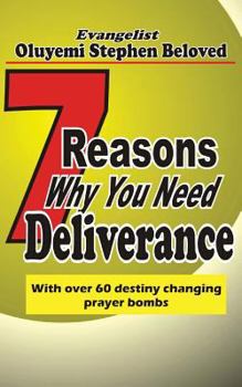Paperback 7 Reasons why you need deliverance: With over 60 destiny changing prayer points Book