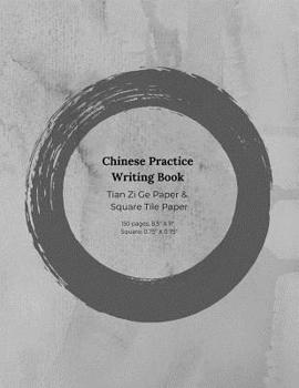 Paperback Chinese Practice Writing Book: Tian Zi Ge Paper & Square Tile Paper: 8.5 X 11 150 pages; Chinese Calligraphy & Character Practice Paper, Language Lea Book
