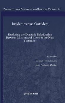 Hardcover Insiders Versus Outsiders: Exploring the Dynamic Relationship Between Mission and Ethos in the New Testament Book