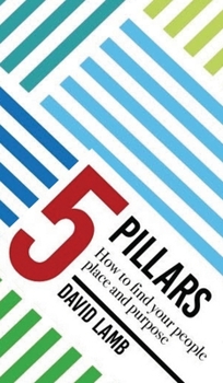 Hardcover The 5 Pillars; How to find your People, Place, & Purpose Book