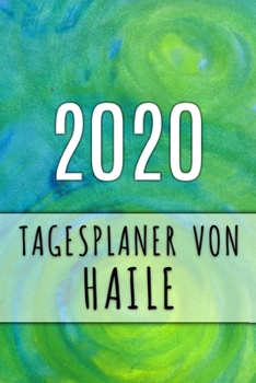 Paperback 2020 Tagesplaner von Haile: Personalisierter Kalender f?r 2020 mit deinem Vornamen [German] Book