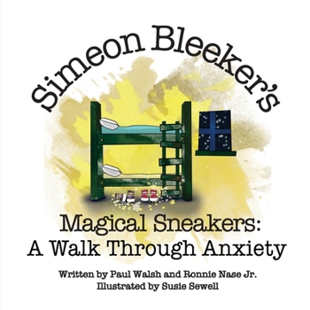 Paperback Simeon Bleeker's Magical Sneakers: A Walk through Anxiety Book