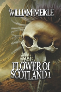 Flower of Scotland: Volume 1 (The William Meikle Chapbook Collection)