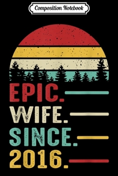 Composition Notebook: 3rd Wedding Anniversary Gift Women Her Epic Wife Since 2016  Journal/Notebook Blank Lined Ruled 6x9 100 Pages