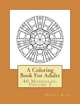 Paperback A Coloring Book For Adults: 40 Mandalas-Volume 2 Book